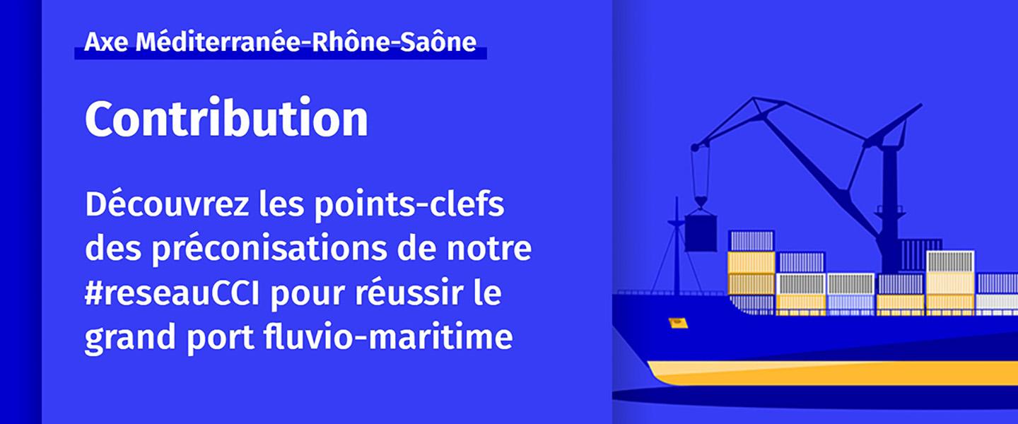 Préconisation réseau CCI Paca pour réussir le grand port fluvio-maritime